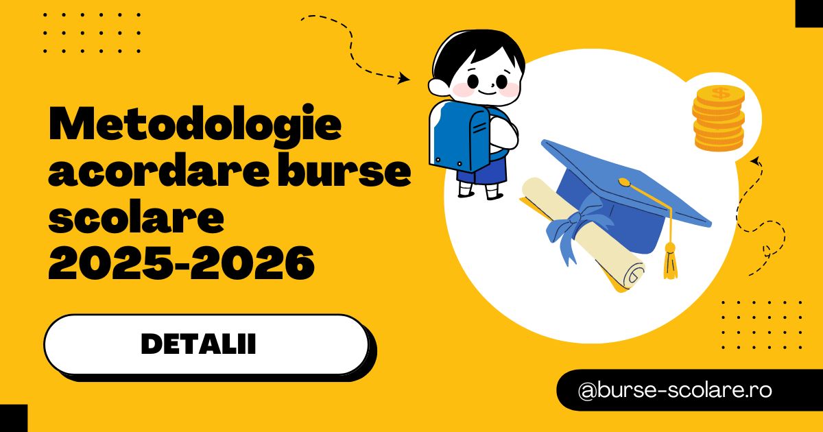 Metodologie acordare burse scolare 2025-2026